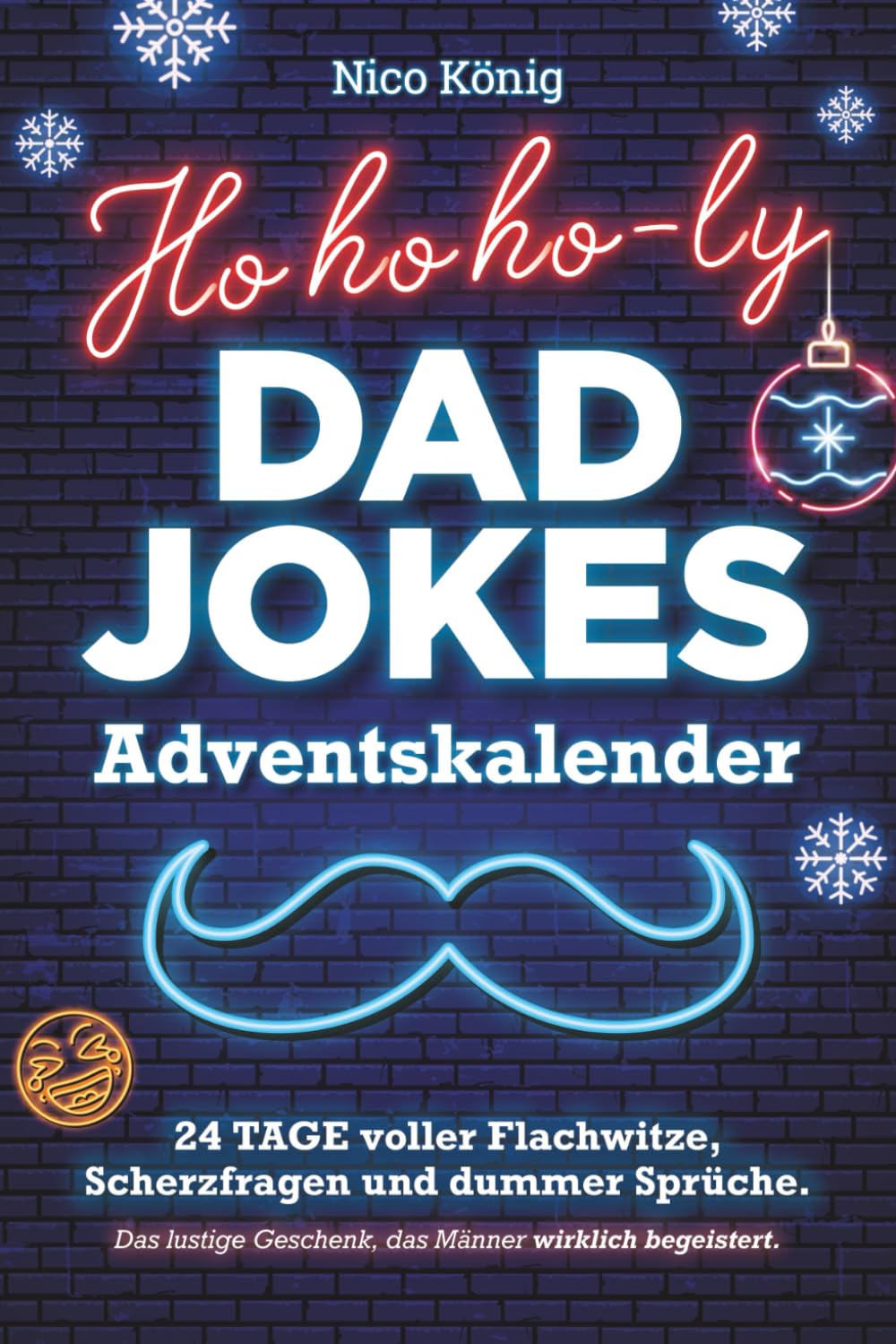 Ho, ho, ho-ly Dad Jokes Adventskalender | 24 Tage voller Flachwitze, Scherzfragen und dummer Sprüche. Das lustige Geschenk, das Männer wirklich begeistert. Film, Art & Culture