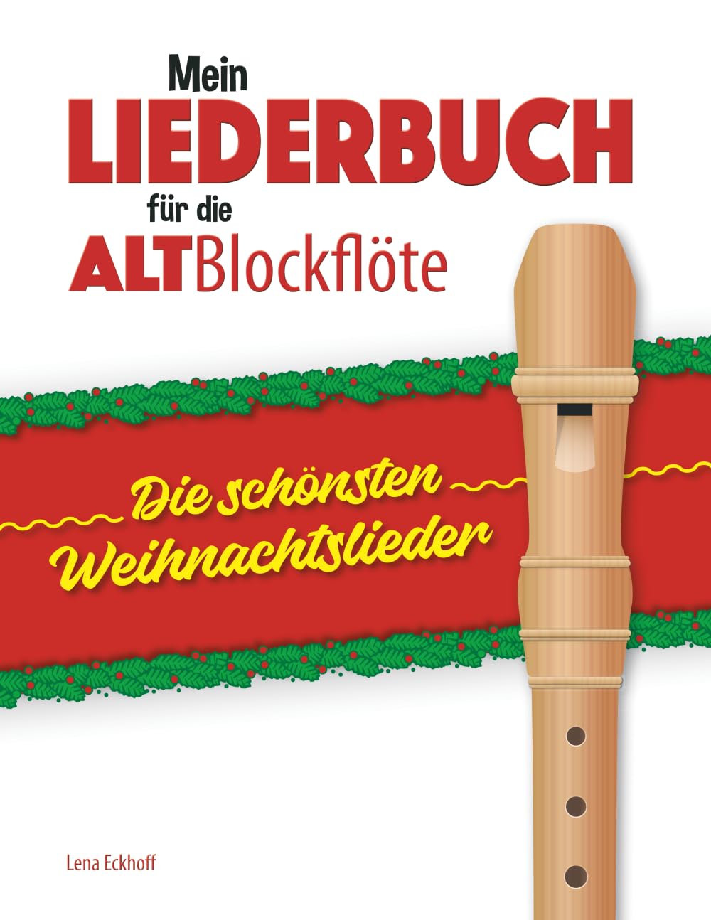 Mein Liederbuch für die Alt-Blockflöte: Die schönsten Weihnachtslieder Sheet Music