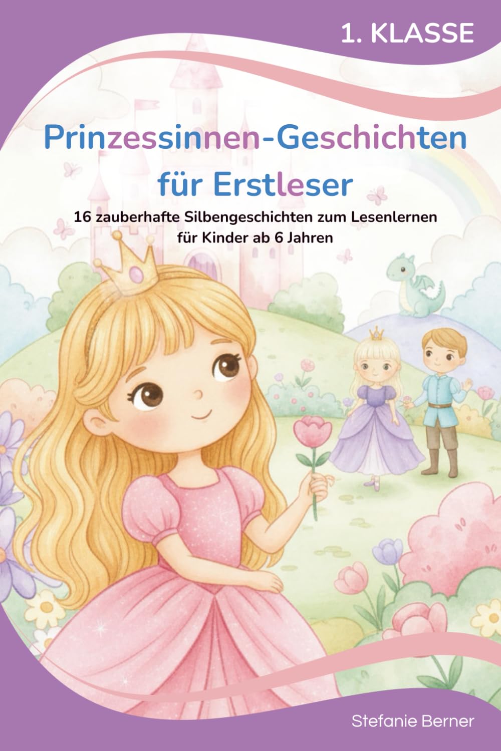 Prinzessinnen-Geschichten für Erstleser - Silbenbuch 1. Klasse: 16 zauberhafte Silbengeschichten zum Lesenlernen für Kinder ab 6 Jahren (Erstlesegeschichten 1. Klasse) Social Sciences