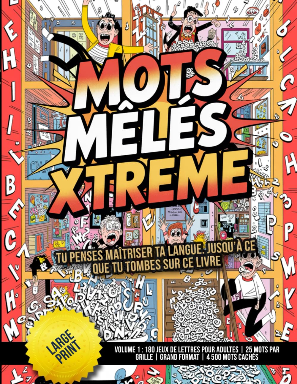 Mots Mêlés Xtreme – Volume 1 : 180 Jeux de Lettres pour Adultes | 25 Mots par Grille | Grand Format | 4 500 Mots Cachés: Tu penses maîtriser ta langue. Jusqu’à ce que tu tombes sur ce livre book