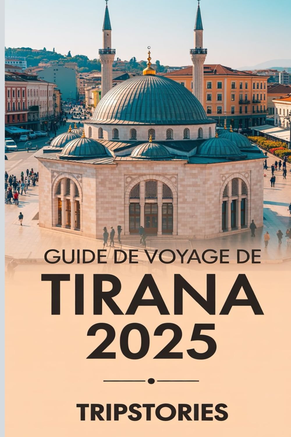 Guide de voyage de Tirana 2025: Votre guide essentiel pour découvrir les restaurants locaux, les trésors cachés et les aventures mémorables Maps & Plans