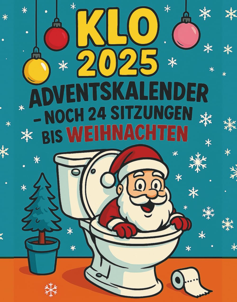 Klo Adventskalender – Noch 24 Sitzungen bis Weihnachten | Adventskalender mit 24 verschiedenen Denksportaufgaben für besinnliche Momente auf der ... für Männer, Frauen und Menschen mit Humor Humour & Satire