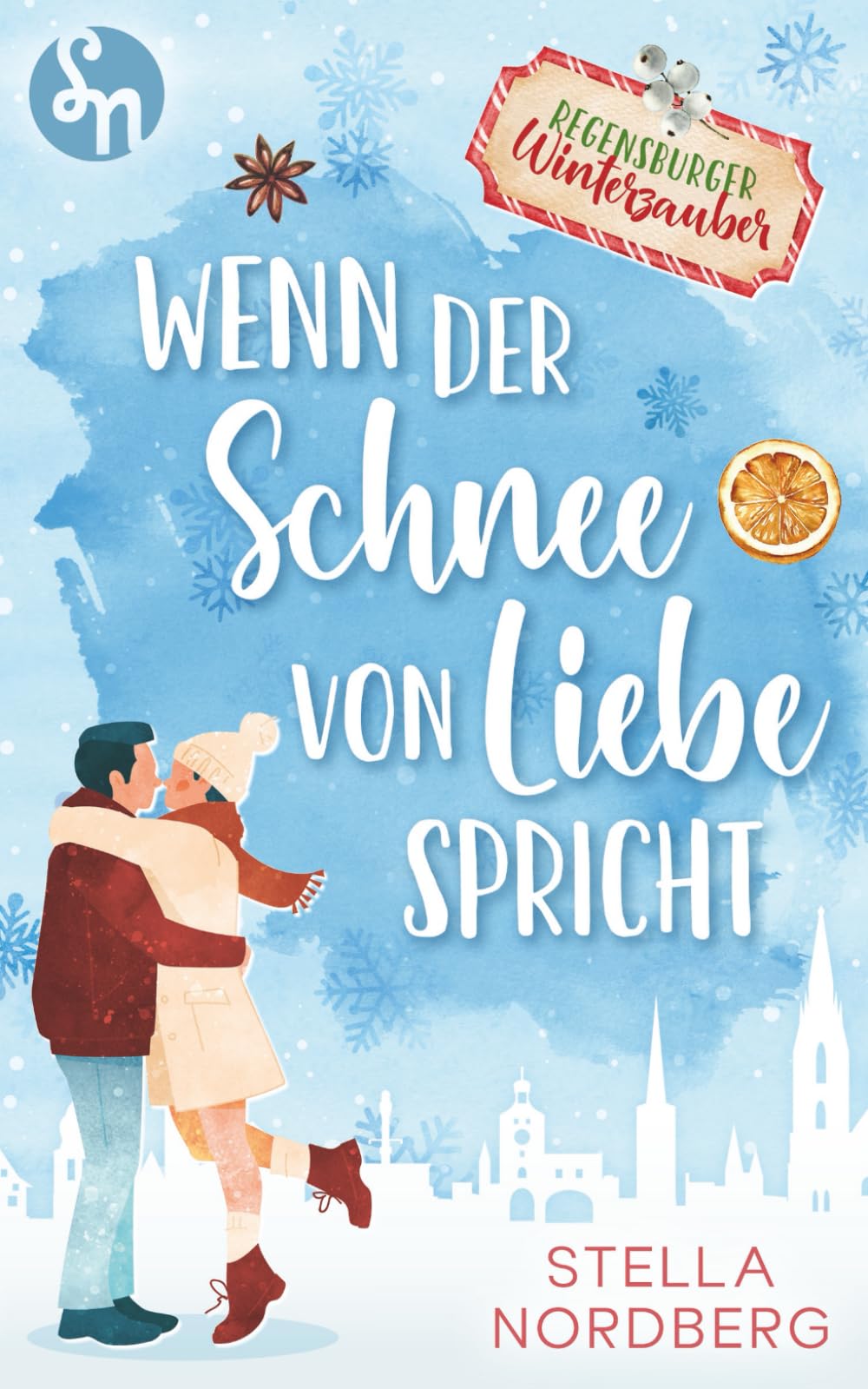Wenn der Schnee von Liebe spricht: Regensburg (Winterzauber-Reihe, Band 1) Humour & Satire