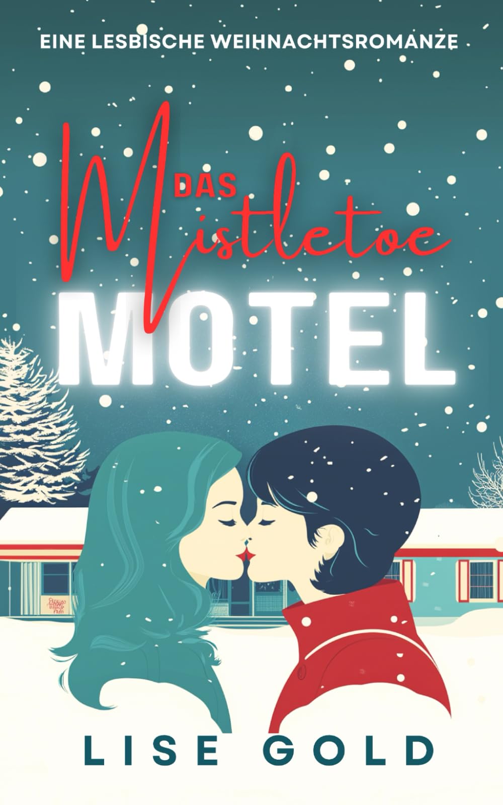 Das Mistletoe Motel: Eine lesbische Weihnachtsromanze LGBTQ+