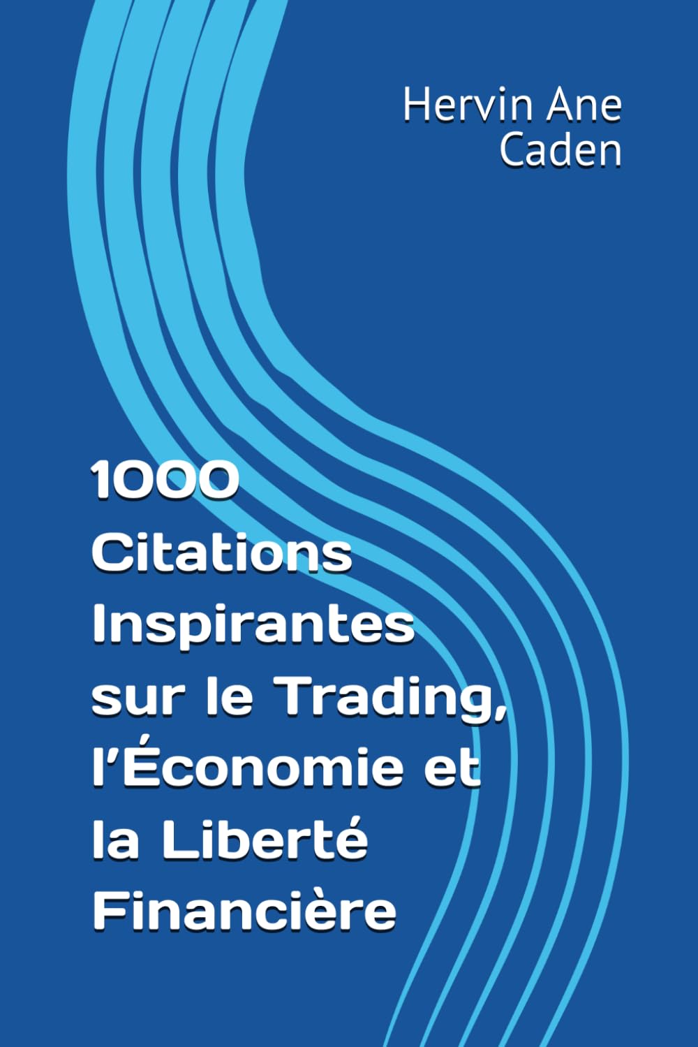1000 Citations Inspirantes sur le Trading, l’Économie et la Liberté Financière Non-fiction books