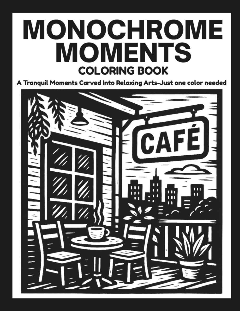MONOCHROME MOMENTS: Peaceful Stress Relief Coloring Book For Teens, Adults And All Ages With Mindful illustrations to Color with One Black Pen (One Pen One Color Book) Self-help