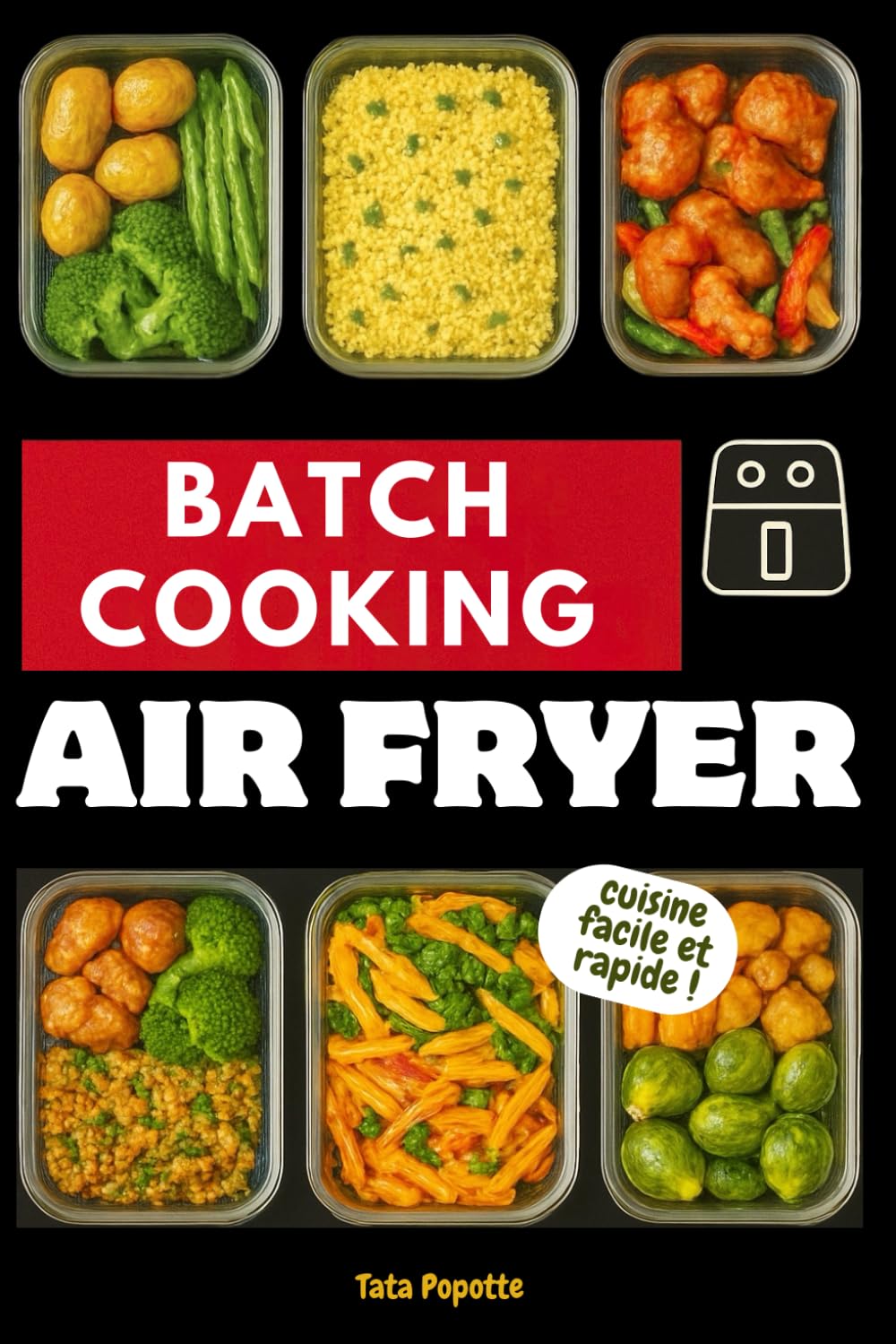 BATCH COOKING AIR FRYER: Cuisine saine, rapide et croustillante book