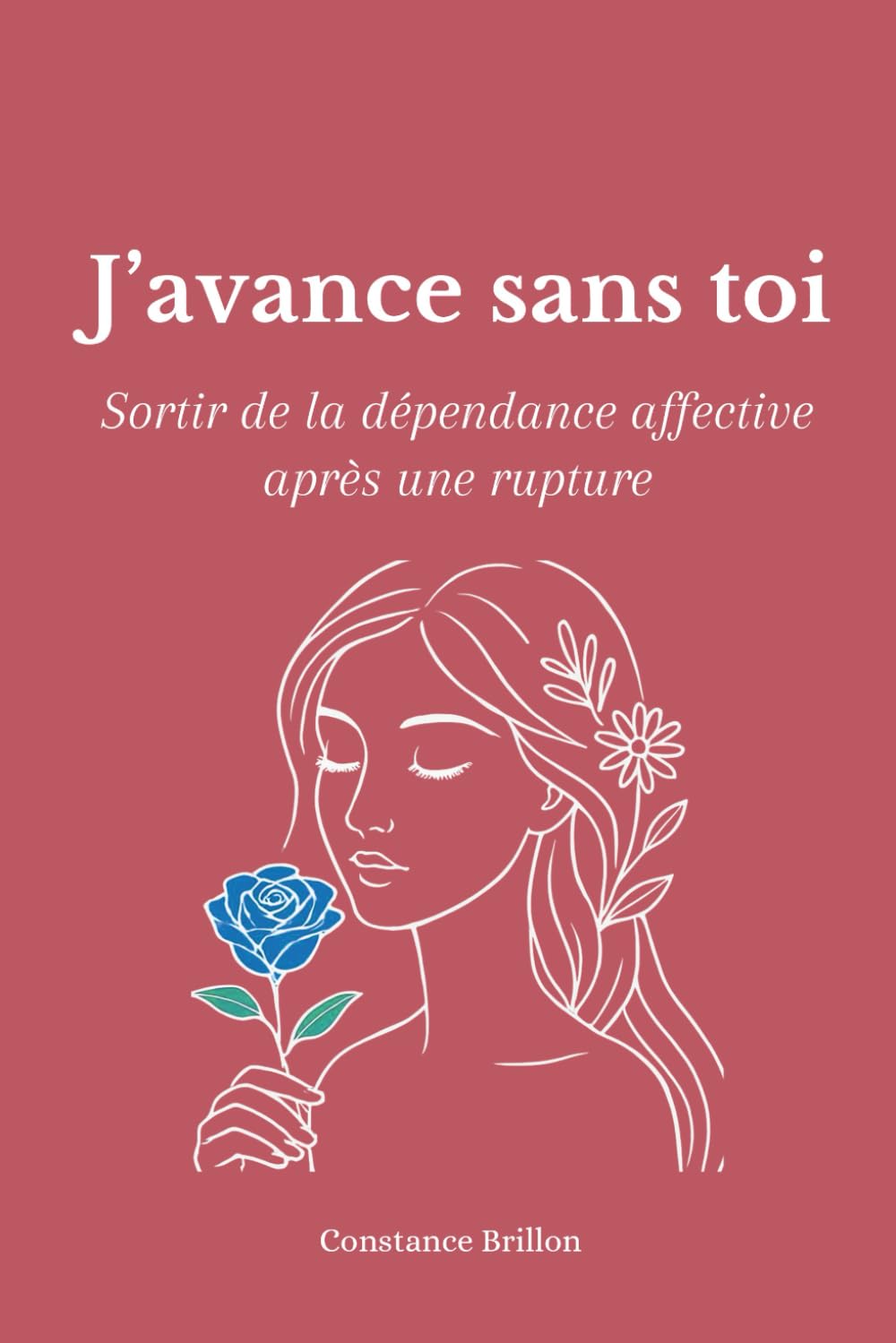 J'avance sans toi: Sortir de la dépendance affective après une rupture Parents & Children