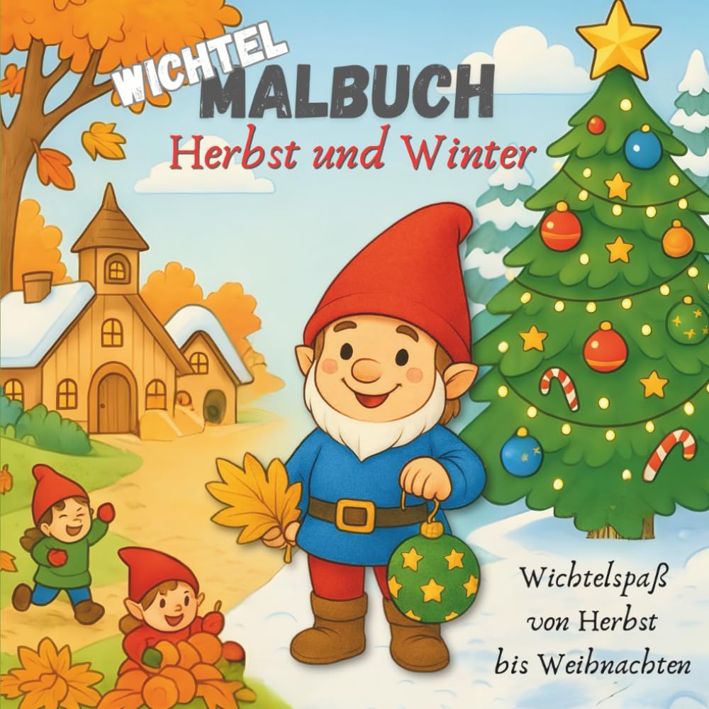 Wichtel Malbuch von Herbst bis Weihnachten: Mit kleinen Geschichten zu jedem Motiv - für Kinder ab 4 Jahren Parents & Children