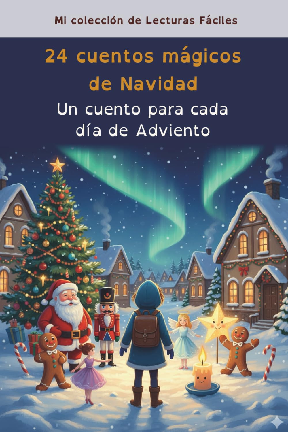 24 cuentos mágicos de Navidad, Un cuento para cada día de Adviento: Para niños con dislexia o dificultades lectoras - Palabras en colores que facilitan una lectura segura y sencilla book