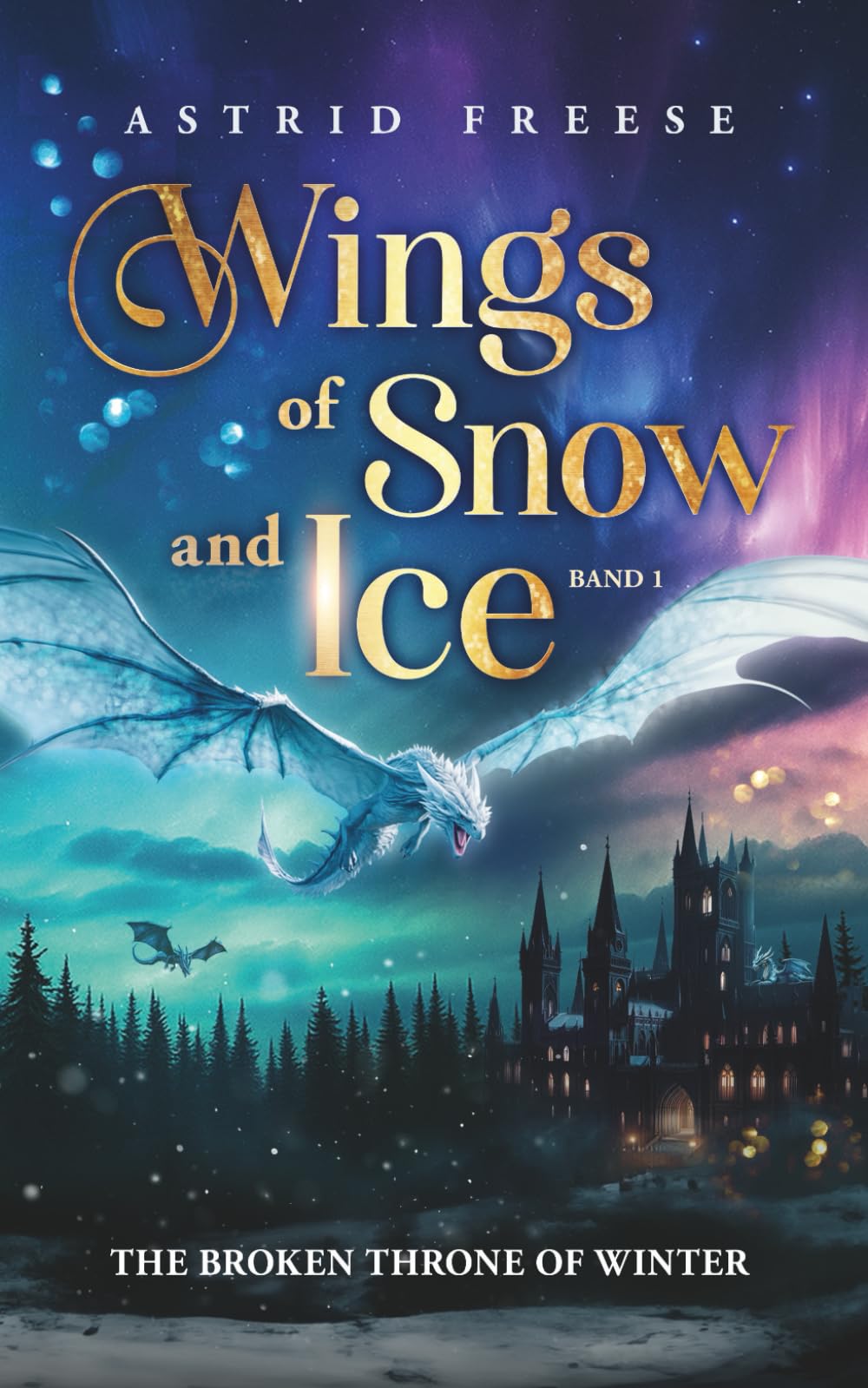Wings of Snow and Ice: The Broken Throne of Winter (Düstere Romantasy mit Spice; Band 1) Young adult books
