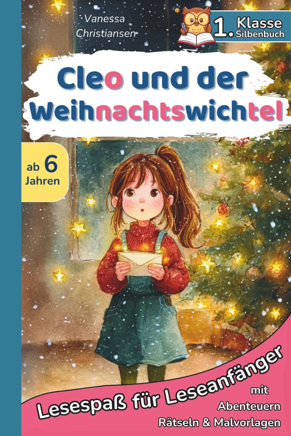 Cleo und der Weihnachtswichtel - Briefe vom Nordpol: Spielerisch lesen lernen mit einer spannenden Silbengeschichte mit Übungen und Rätseln für die 1. Klasse Non-fiction