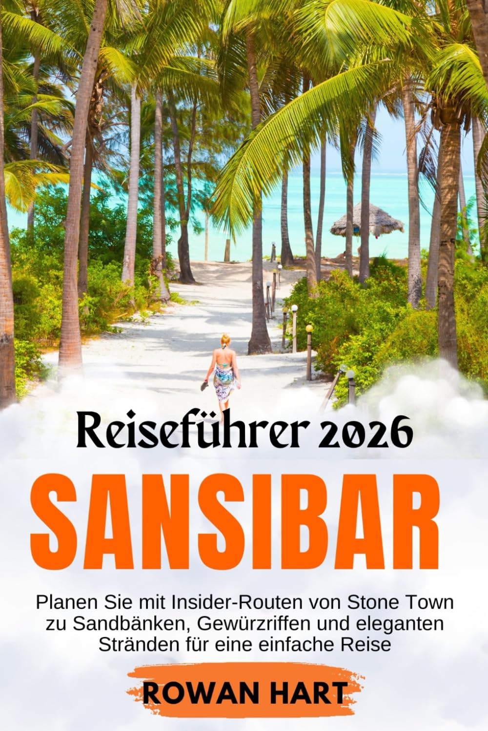 Sansibar Reiseführer 2026: Planen Sie mit Insider-Routen von Stone Town zu Sandbänken, Gewürzriffen und eleganten Stränden für eine einfache Reise Travel Guides