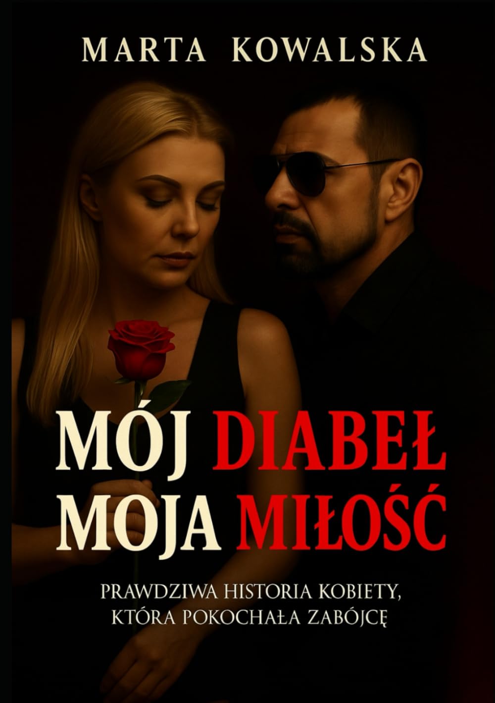 Mój Diabeł, Moja Miłość: Prawdziwa historia kobiety, która pokochała zabójcę book