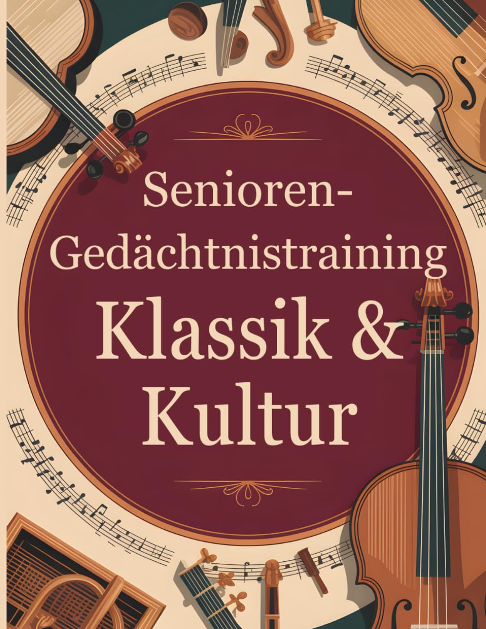 Senioren-Gedächtnistraining – Klassik & Kultur: Geistig beweglich bleiben – mit Freude an Kultur und Sprache Medicine