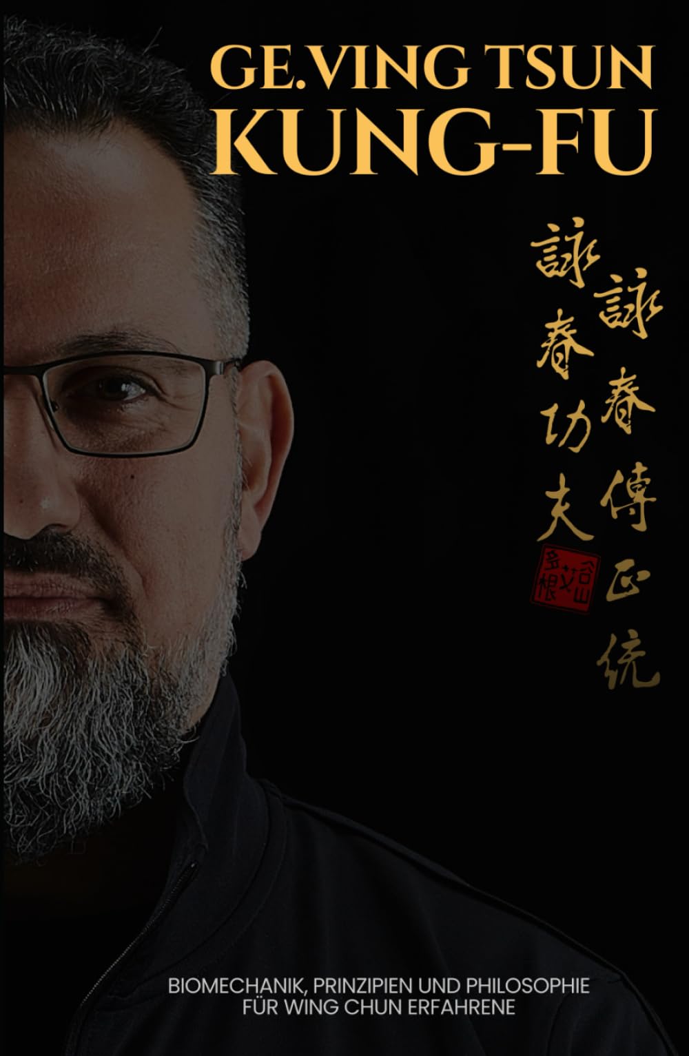 GE.Ving Tsun Kung-Fu: Biomechanik, Prinzipien und Philosophie für Wing Chun Erfahrene Leisure & Fun