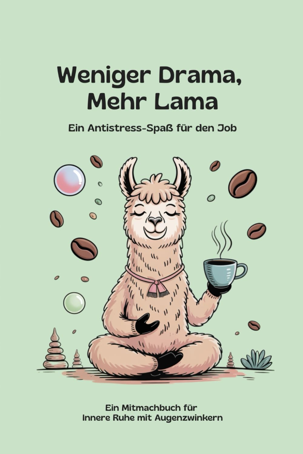 Weniger Drama, mehr Lama – Anti-Stress-Spaß für den Job: Das Mitmachbuch für innere Ruhe mit Augenzwinkern, „Mit Humor, Kreativität & Gelassenheit ... – dein Mitmachbuch gegen Stress & Kopfchaos“ Lifestyle