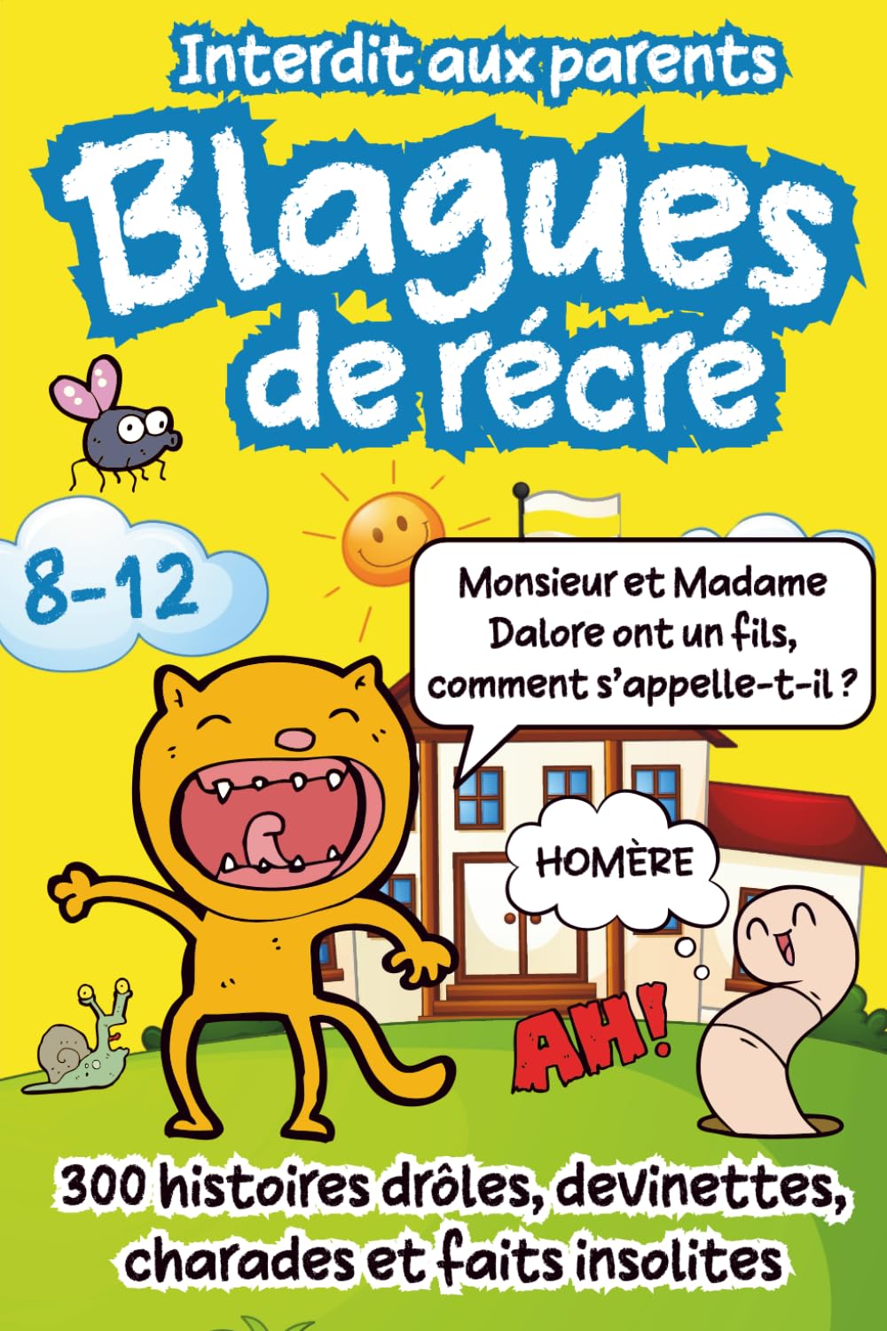 Blagues de Récré: 300 Histoires drôles, Devinettes, Charades et Faits Insolites pour les Enfants de 8 à 12 ans - Strictement interdit aux Parents book