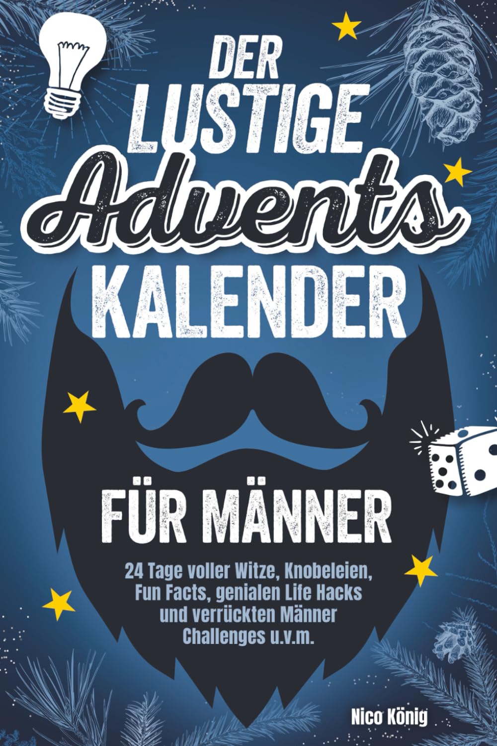 Der lustige Adventskalender für Männer | 24 Tage voller Witze, Knobeleien, Fun Facts, genialen Life Hacks und verrückten Männer Challenges u.v.m. Lifestyle