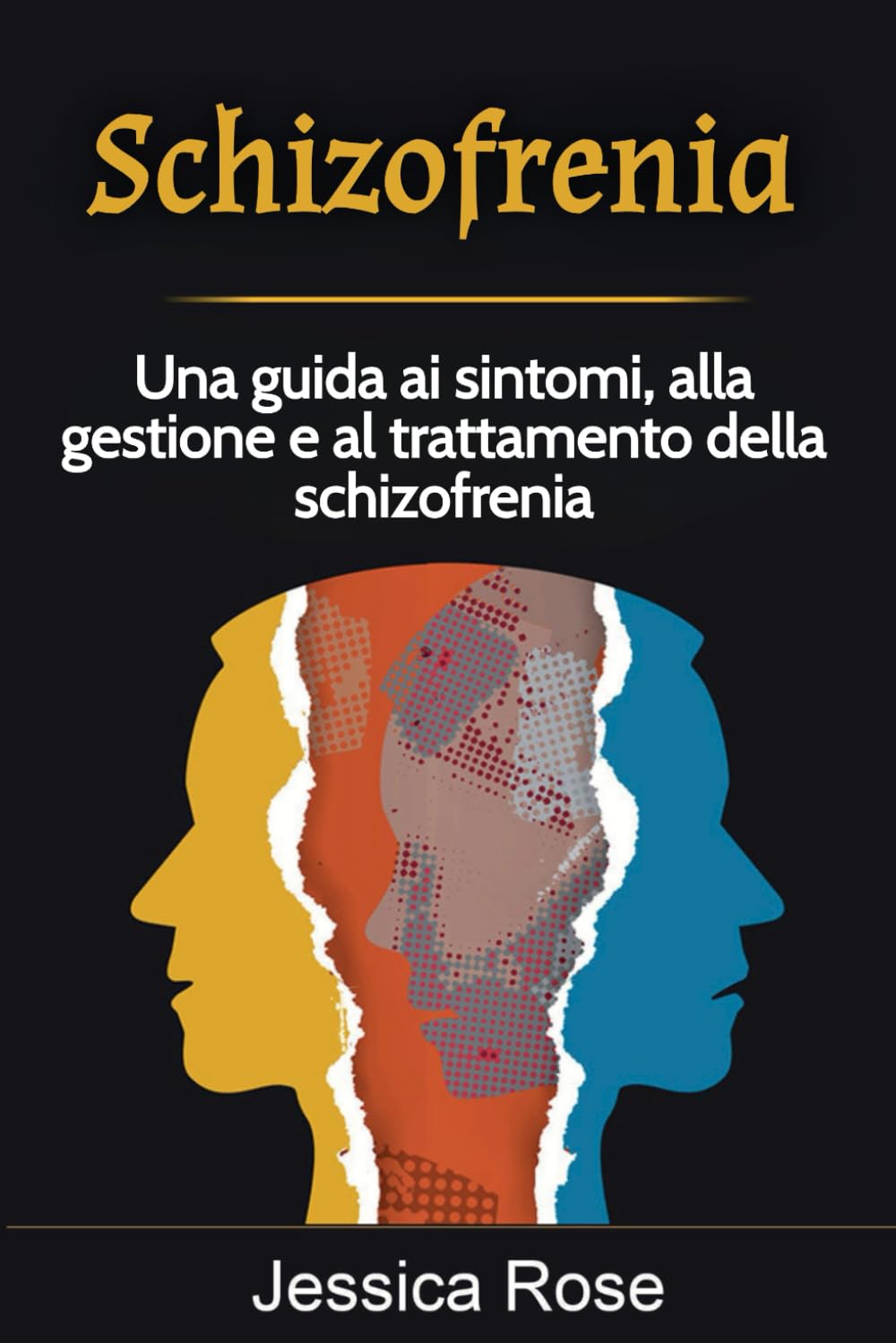 Schizofrenia: Una guida ai sintomi, alla gestione e al trattamento della schizofrenia book