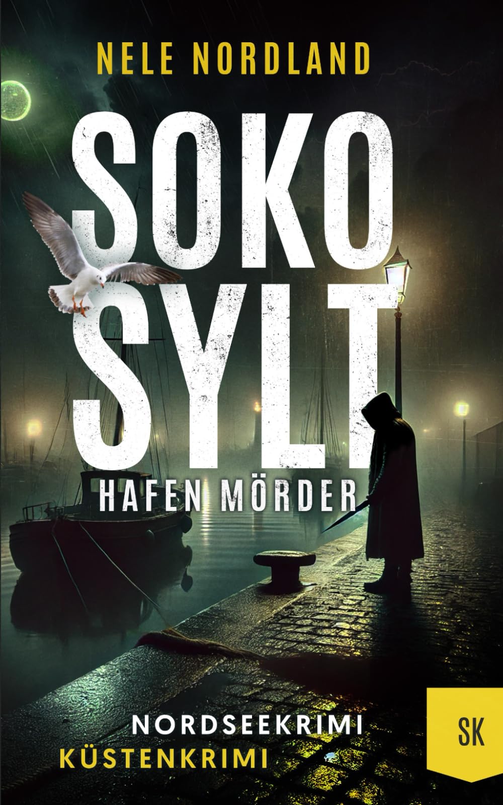 SOKO SYLT - Hafen Mörder: Nordseekrimi Küstenkrimi (Berger & Claasen ermitteln 10) (SYLT KRIMI, Band 10) Action & Adventure