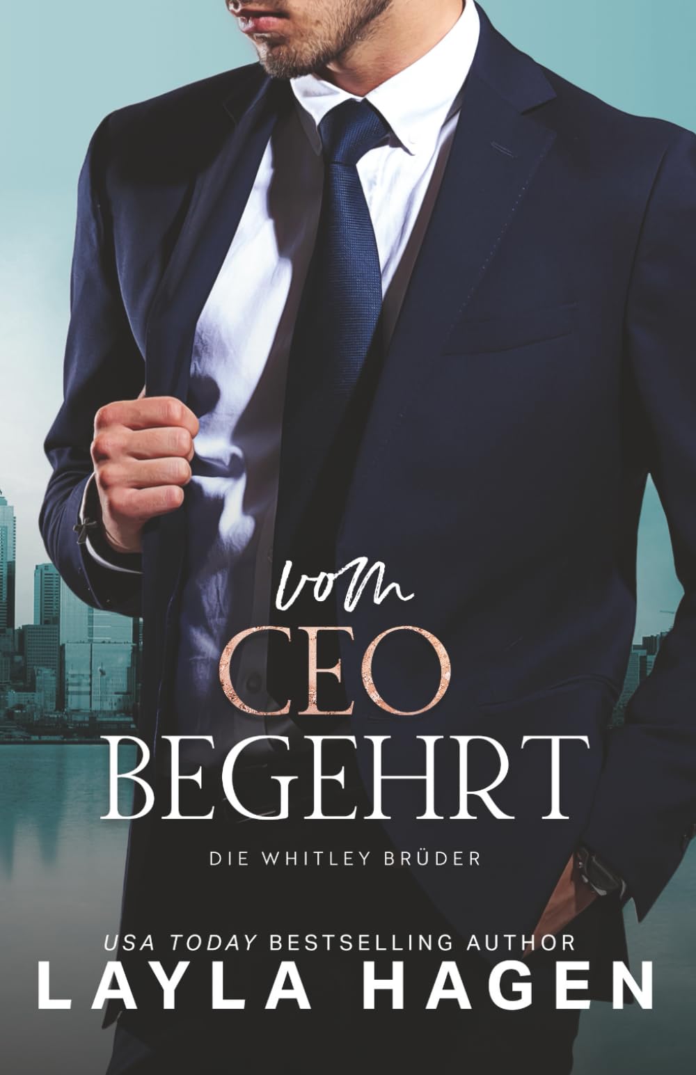 Vom CEO begehrt (Die Whitley-Brüder, Band 5) New Adult