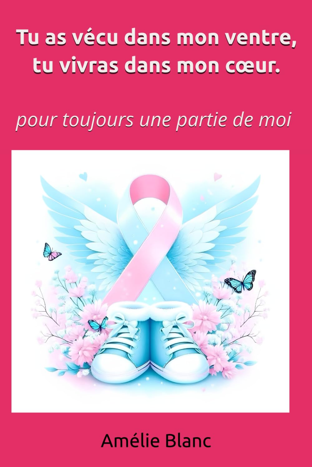 tu as vécu dans mon ventre, tu vivras dans mon cœur book