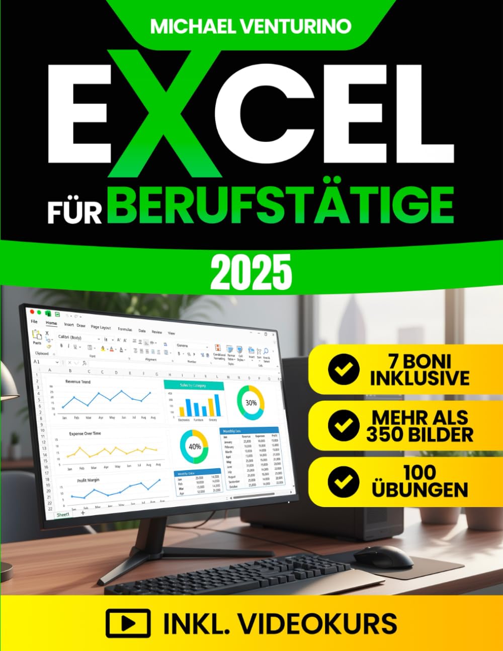 Excel für Berufstätige: Das komplette Praxisbuch - über 200 praxisnahe Tutorials, 100 Übungen und Videolektionen - um Aufgaben zu automatisieren und Daten souverän zu analysieren Computer Science