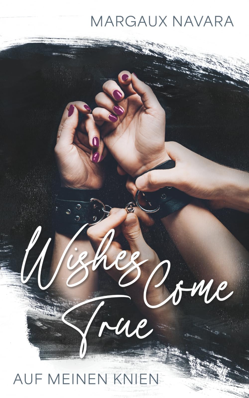 Wishes Come True: Auf meinen Knien Contemporary Romance