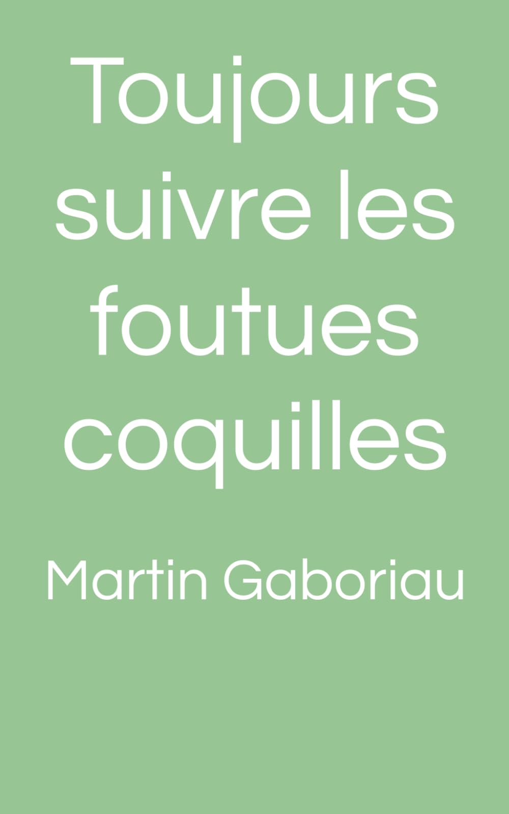 Toujours suivre les foutues coquilles book