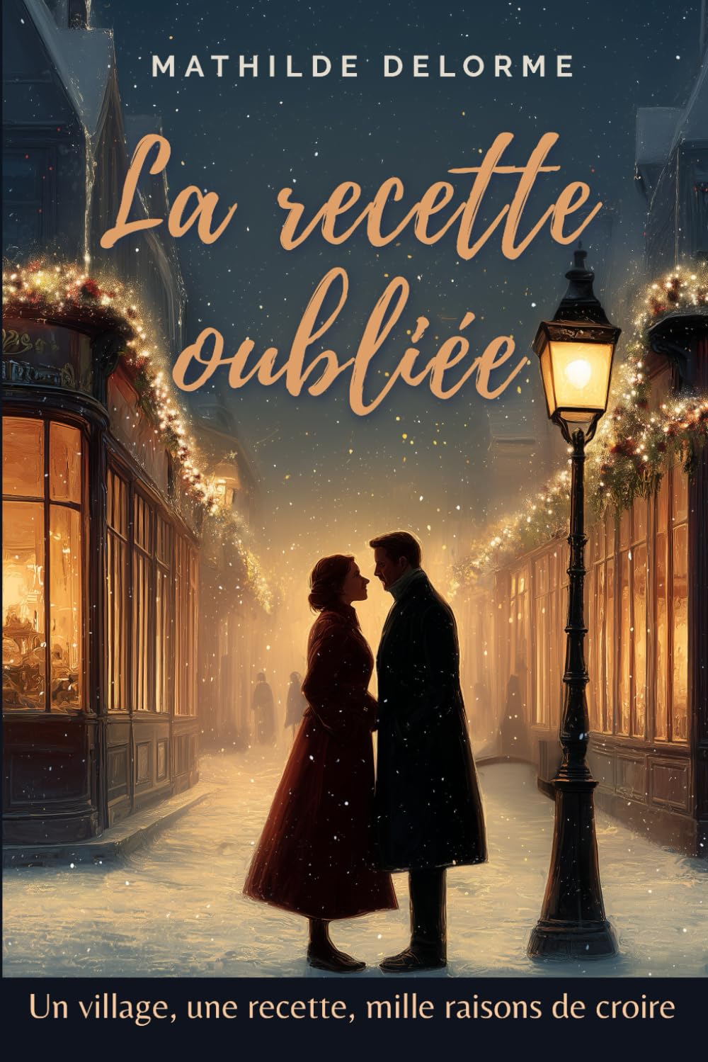 La recette oubliée: Entre pâtisserie et passion, une romance de Noël irrésistible book