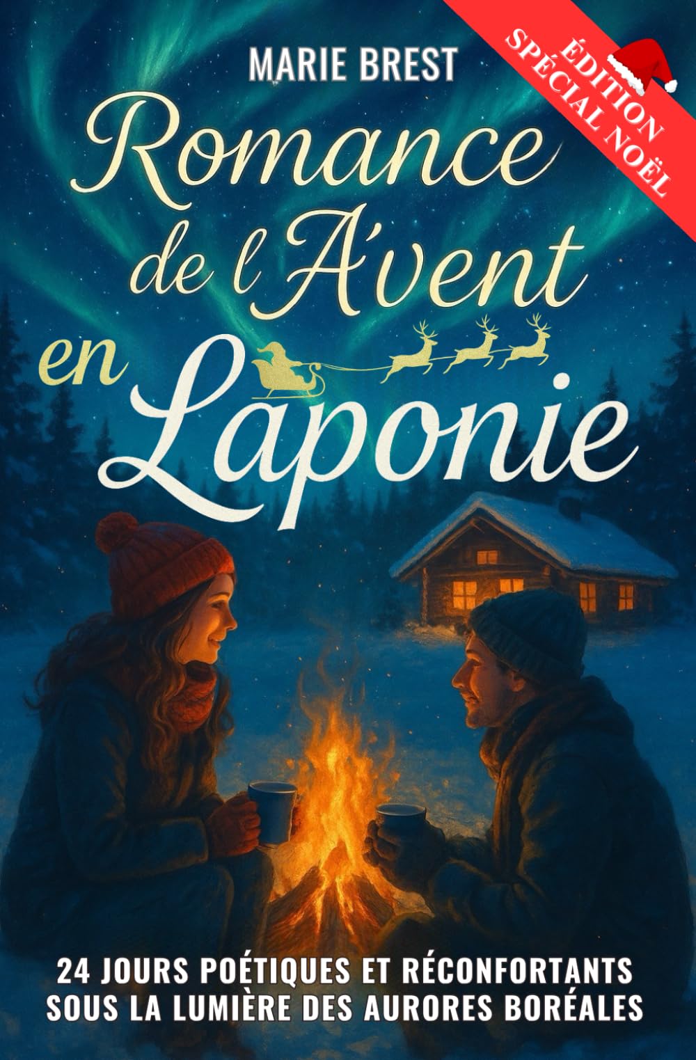Romance de l'avent en Laponie: Un roman d’hiver en 24 jours, entre secrets, amour et renaissance sous les aurores boréales. Une histoire poétique de ... avec un chocolat chaud au coin du feu book