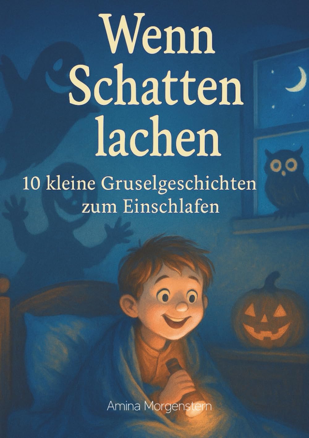 Wenn Schatten lachen: 10 kleine Gruselgeschichten zum Einschlafen Fairy Tales & Legends