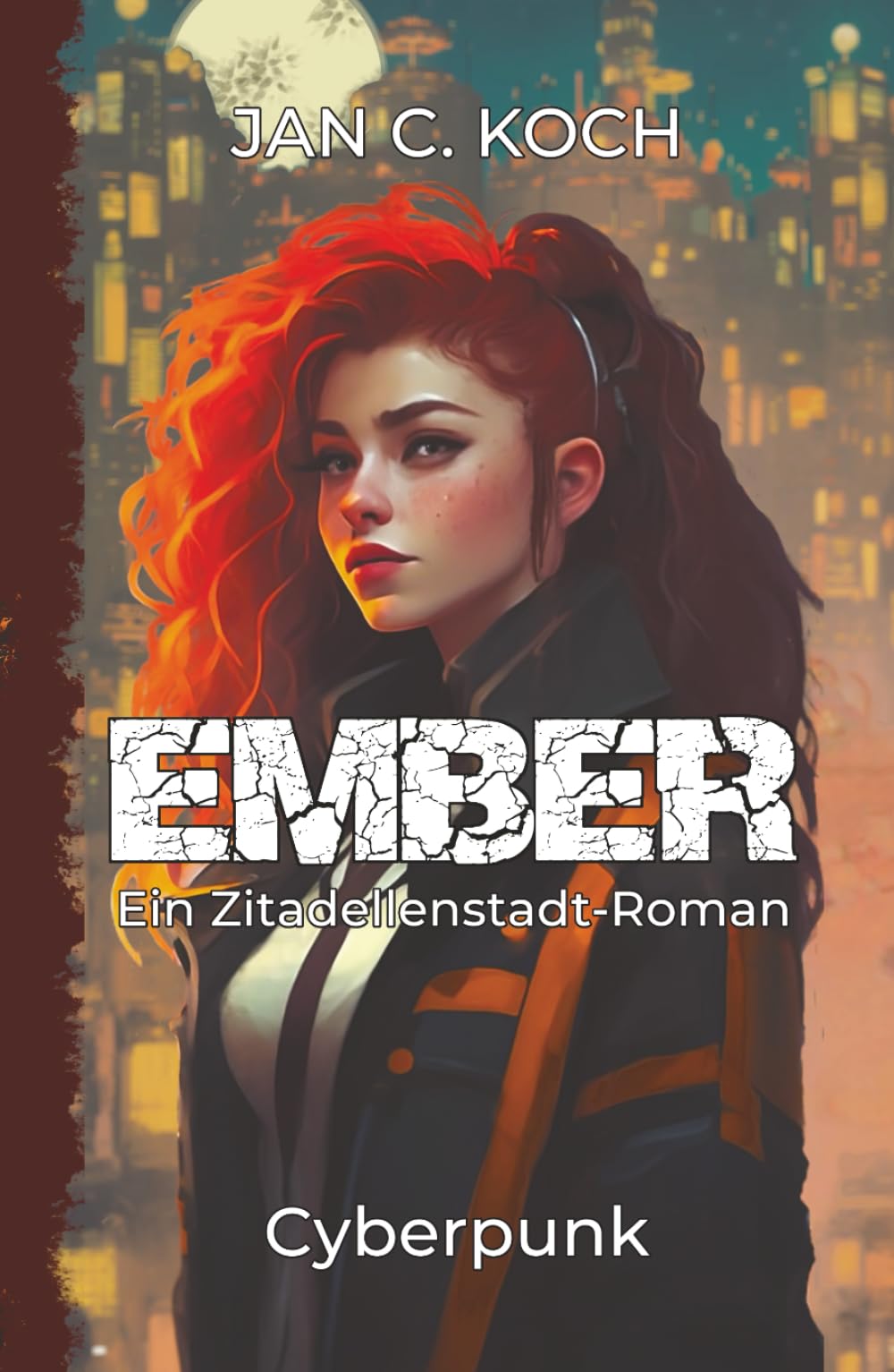 Ember: Ein Zitadellenstadt-Roman (Cyberpunk) (Die Zitadellenstadt-Reihe, Band 3) Detective & CSI