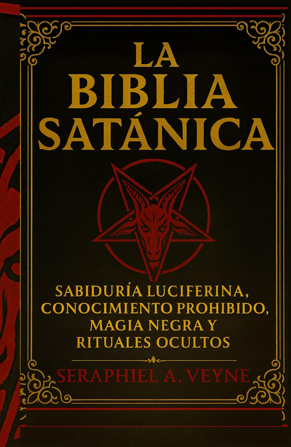 La Biblia Satánica: Sabiduría Luciferina, Conocimiento Prohibido, Magia Negra y Rituales Ocultos book