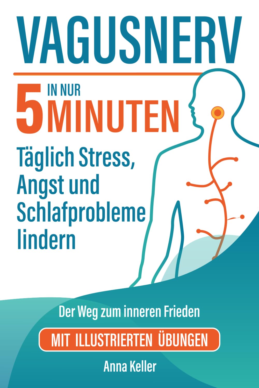 Vagusnerv. Der Weg zum inneren Frieden: Wissenschaftlich fundiert, einfach erklärt. In nur 5 Minuten täglich Stress, Angst und Schlafprobleme lindern. Mit illustrierten Übungen. Medicine