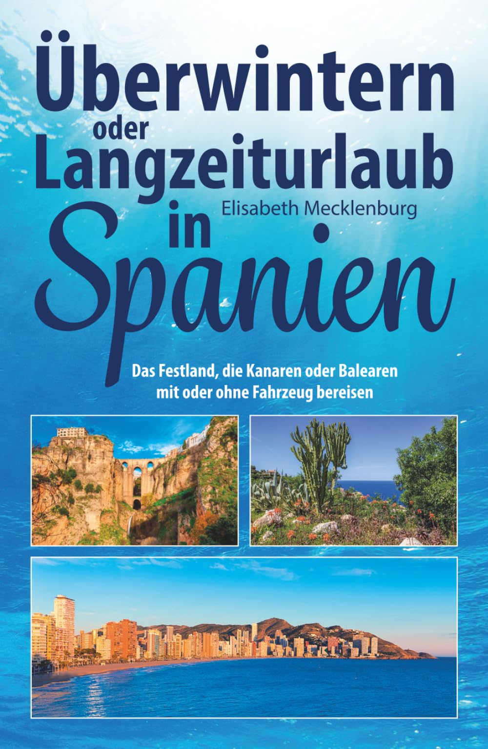 Überwintern oder Langzeiturlaub in Spanien: Das Festland, die Kanaren oder Balearen mit oder ohne Fahrzeug bereisen Lifestyle