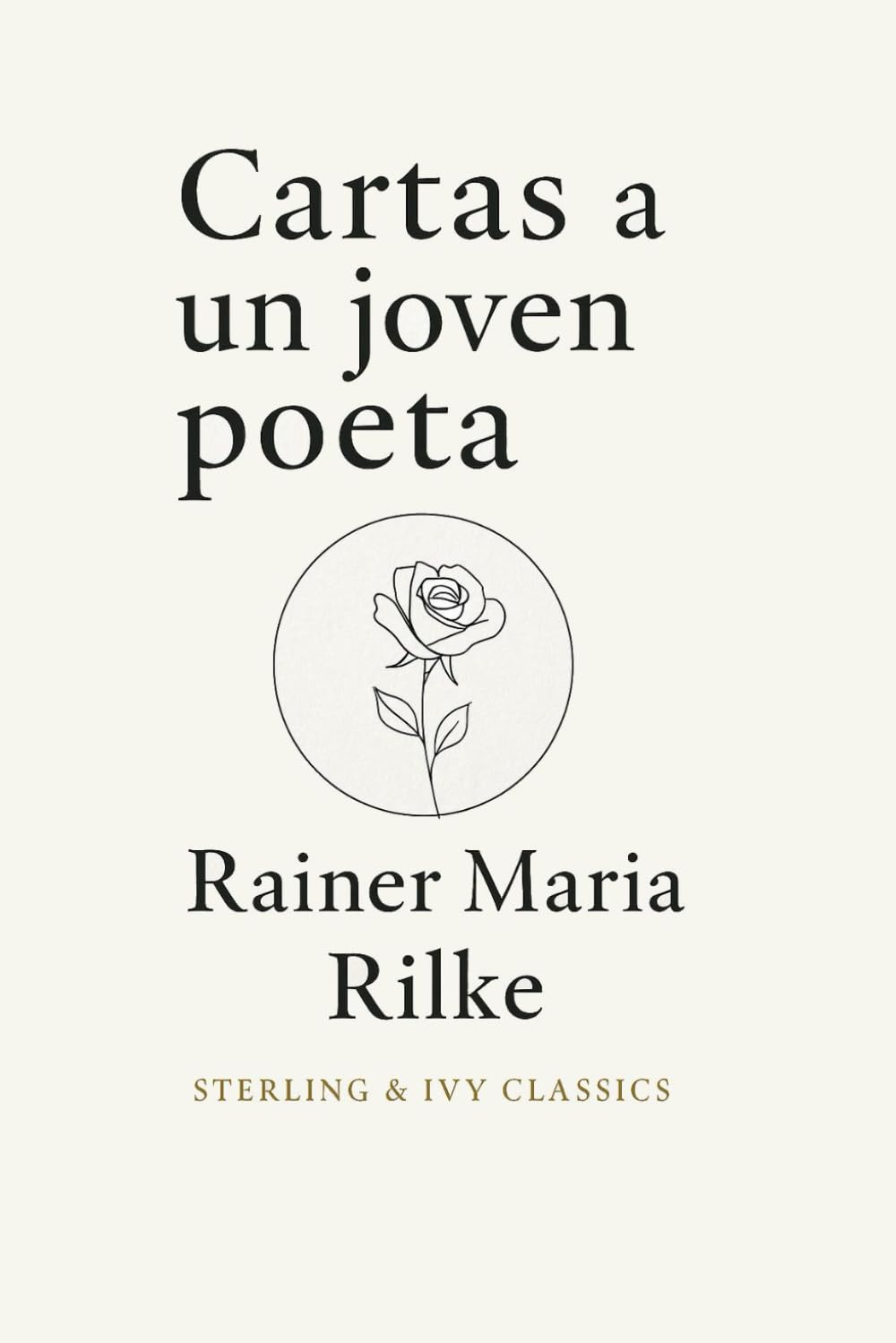 Cartas a un joven poeta: Edición preparada por Sterling & Ivy Classics · Adaptación moderna al español book