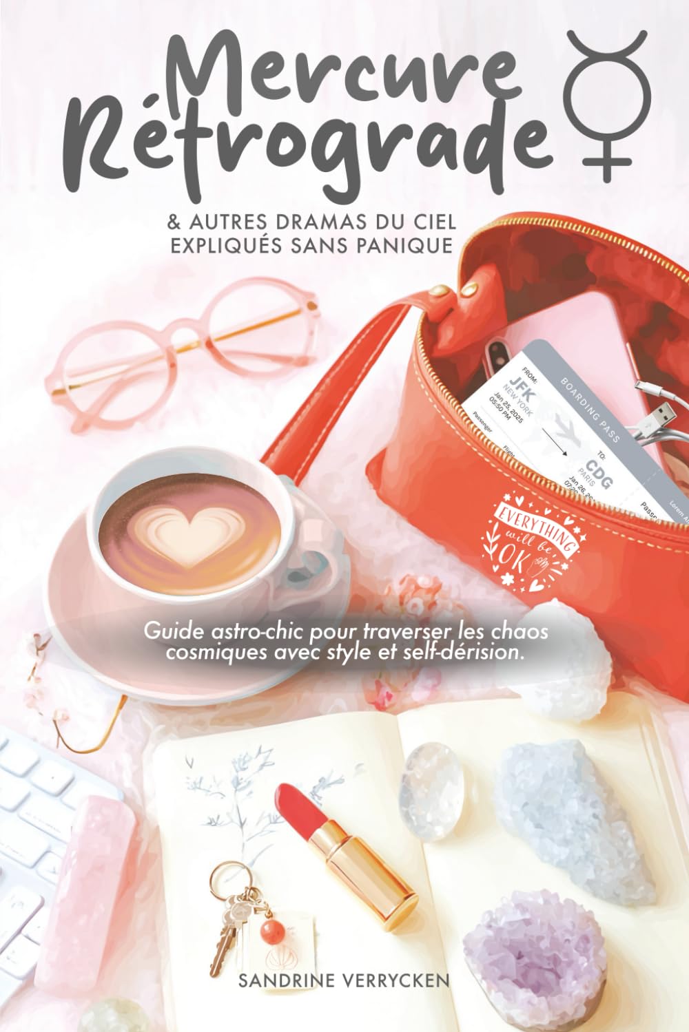 Mercure Rétrograde et autres Dramas du Ciel expliqués sans panique: Guide astro-chic pour traverser les chaos cosmiques avec style et self-dérision. book