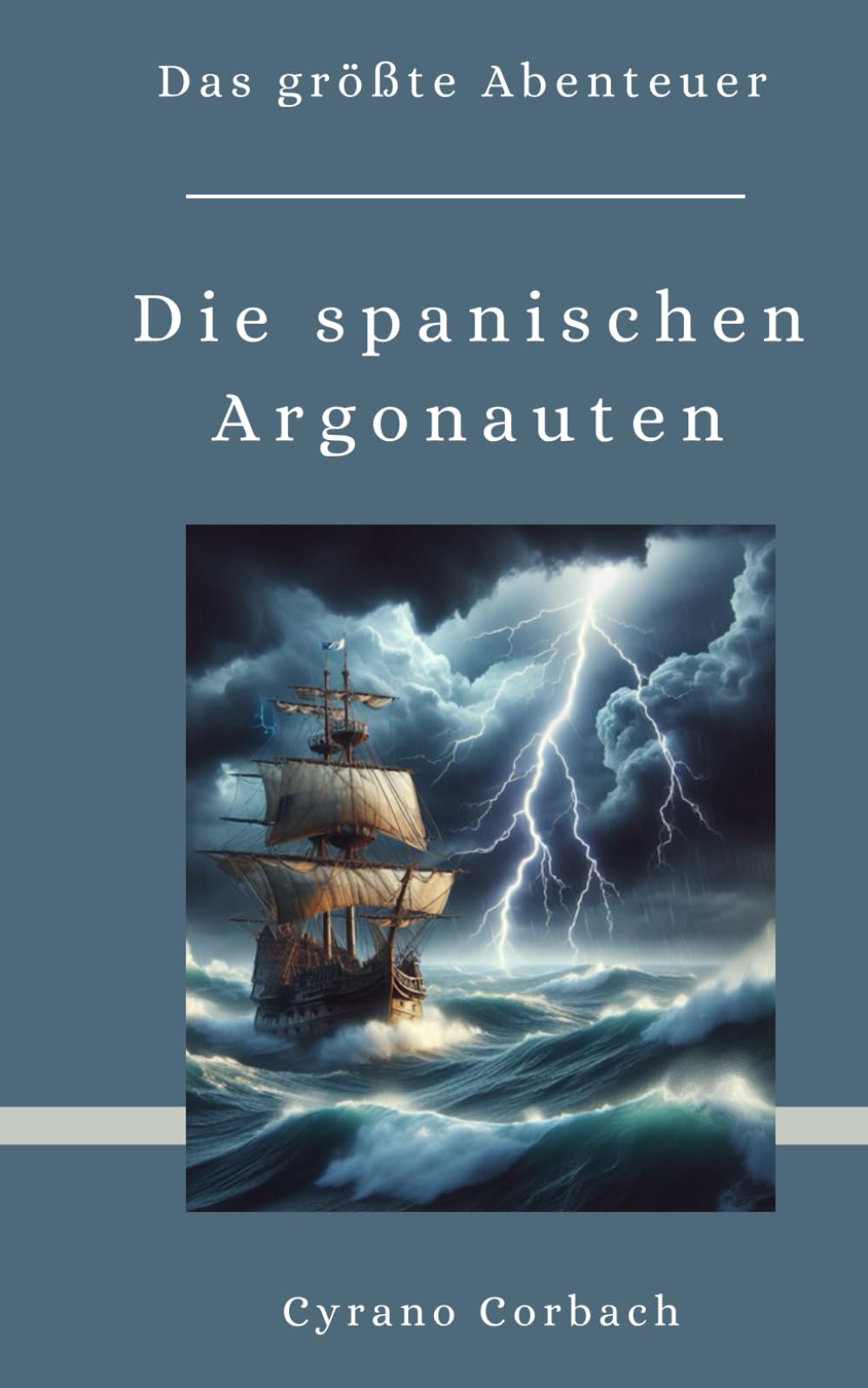 Die spanischen Argonauten: Das größte Abenteuer (Die größten Bücher) Classics