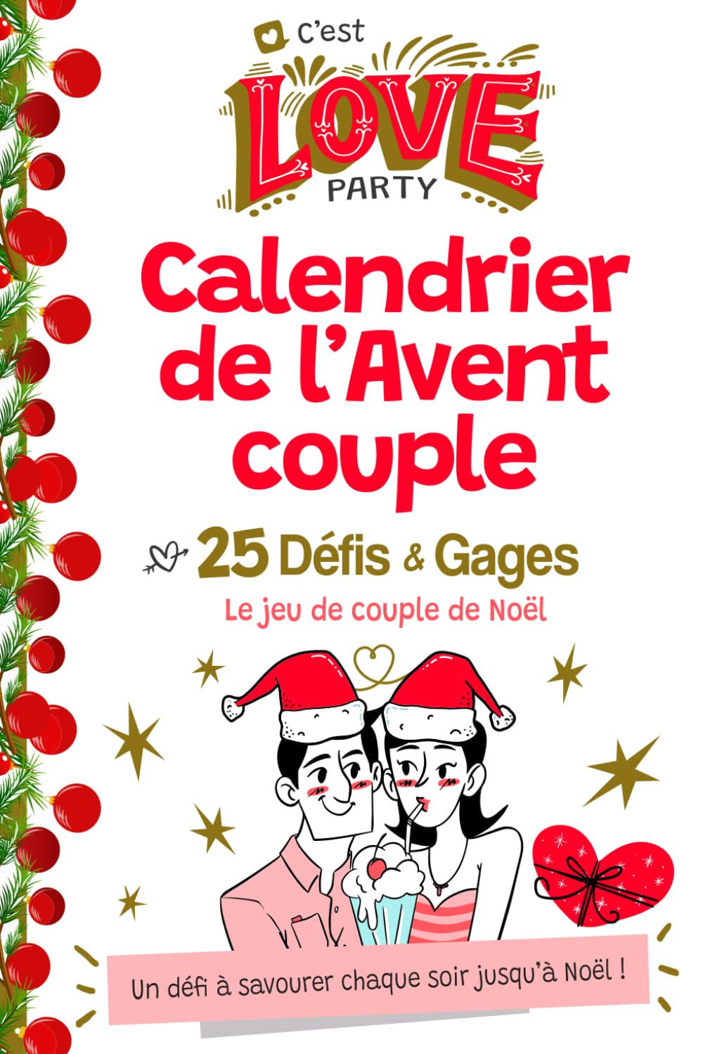 Calendrier de l’Avent Couple – Le jeu de couple de Noël: 25 défis et 25 gages romantiques et coquins à savourer chaque soir jusqu’à Noël pour raviver la flamme book
