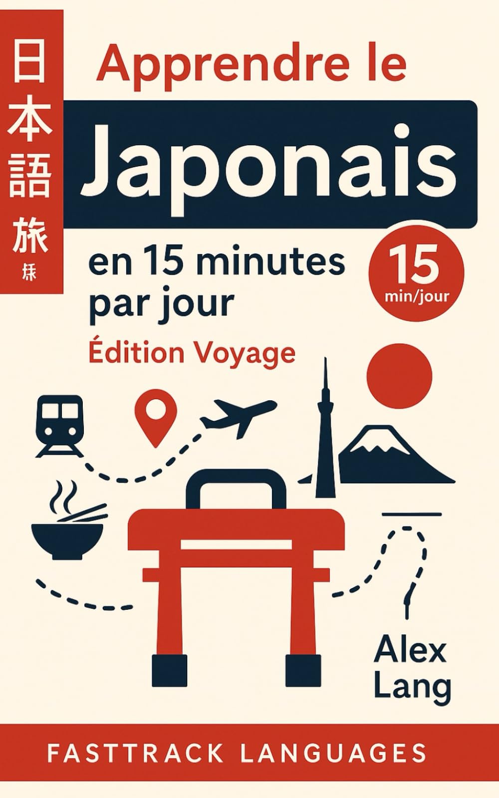 Apprendre le japonais en 15 minutes par jour — Édition Voyage: Survivre et sourire au Japon : politesse, commandes au resto, transports — dialogues courts et efficaces. book