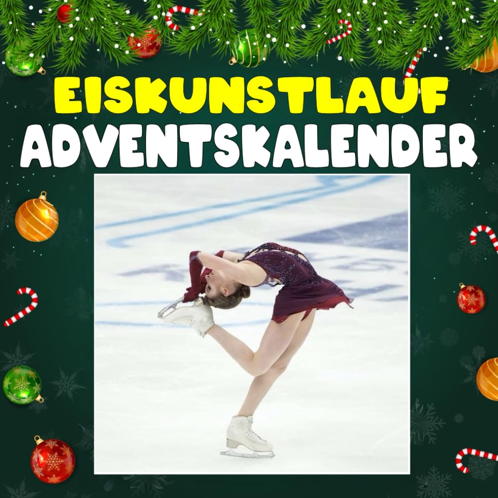 Eiskunstlauf Adventskalender: Mit 24 Bildern und faszinierenden Fakten über den Eiskunstlauf, seine eleganten Stars, atemberaubenden Sprünge und die Magie, die Eis und Musik vereint Leisure & Fun