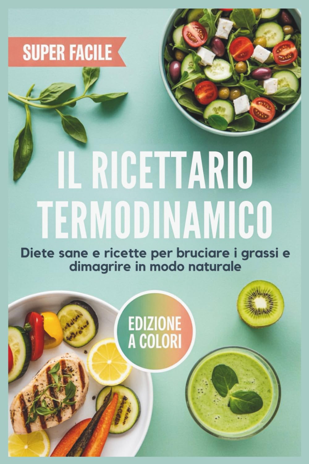 Il Ricettario Termodinamico: Diete sane e ricette per bruciare i grassi e dimagrire in modo naturale book