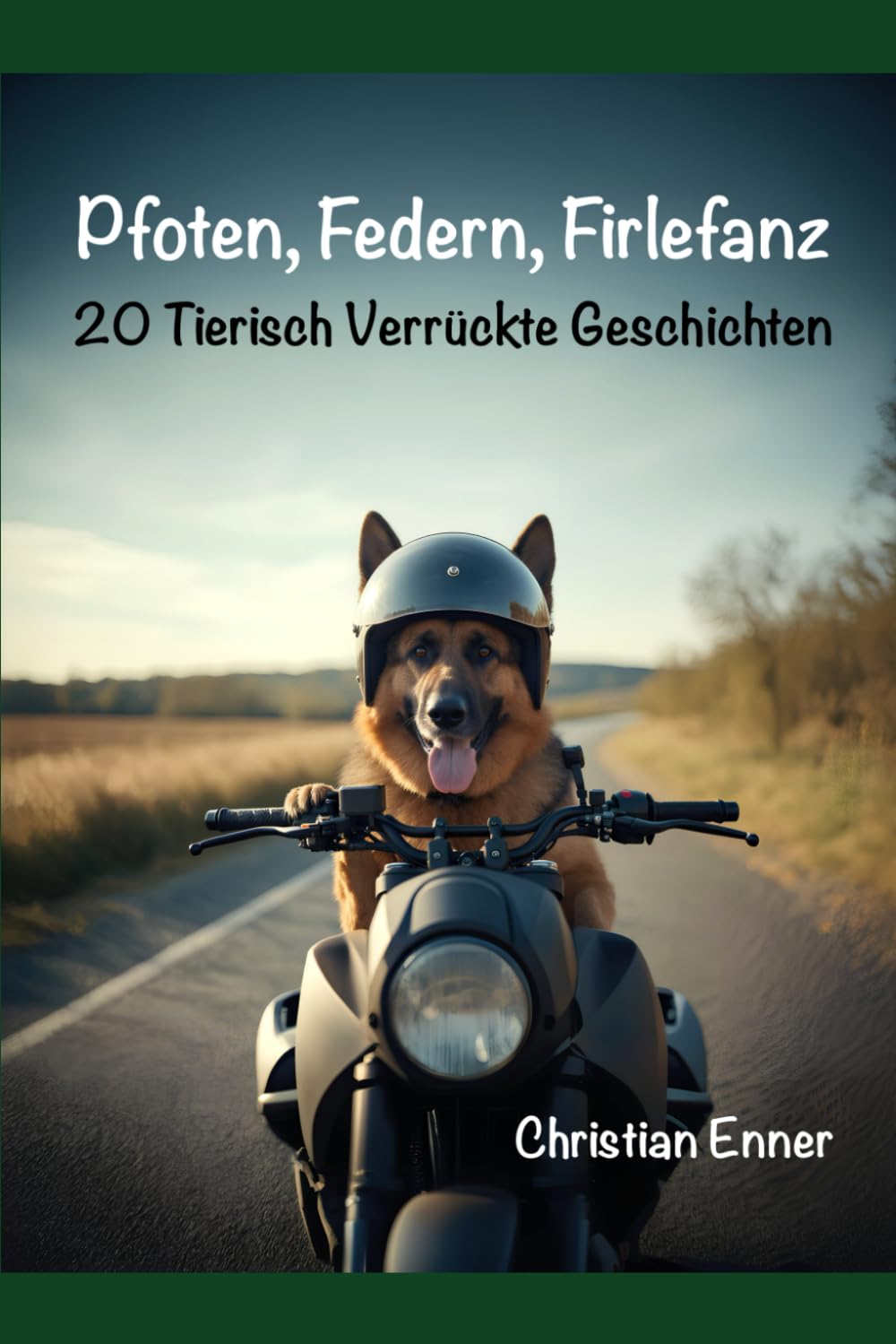 Pfoten, Federn, Firlefanz: 20 Tierisch Verrückte Geschichten Essays & Short Stories