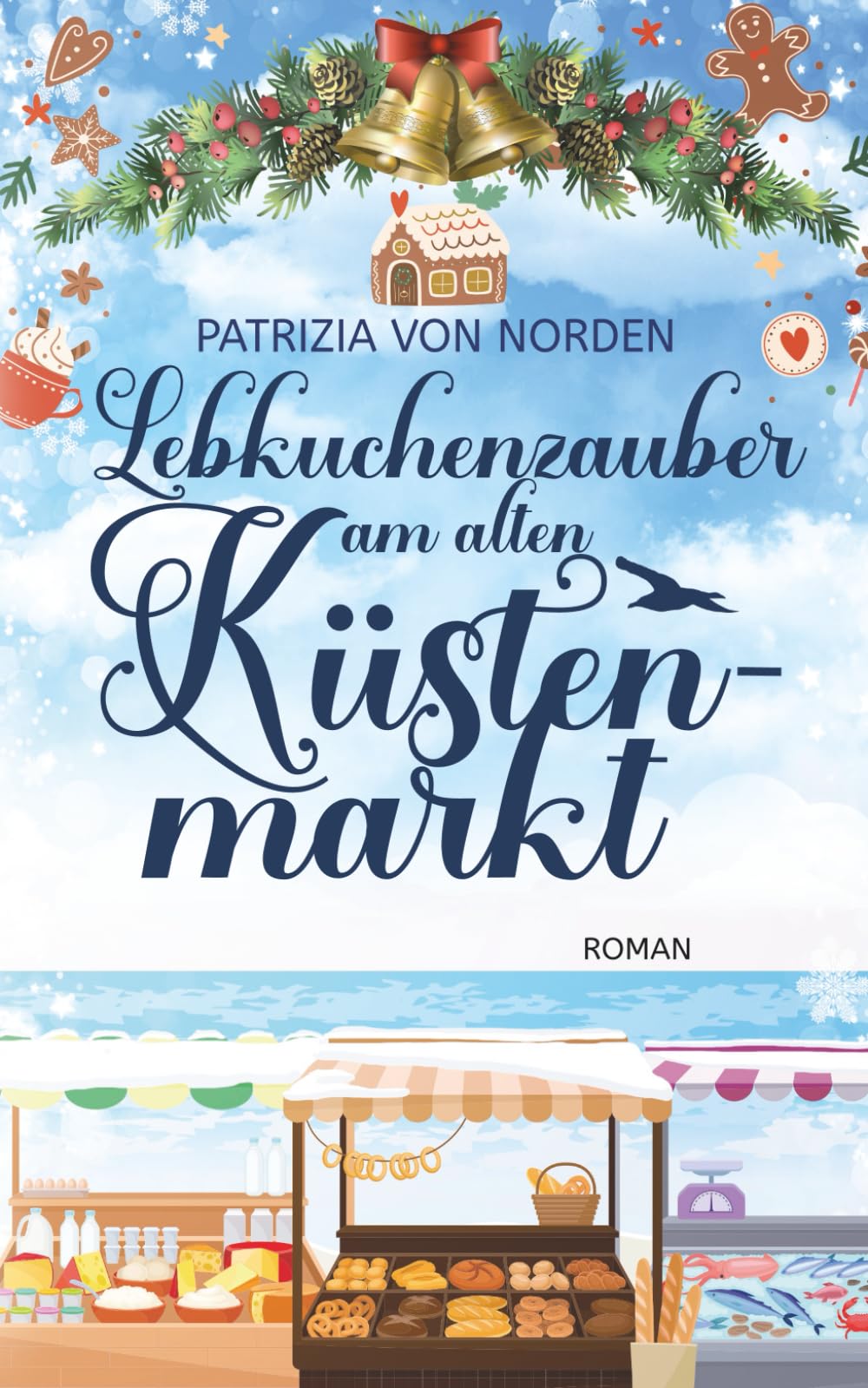 Lebkuchenzauber am alten Küstenmarkt (Der alte Küstenmarkt) Holiday Reading