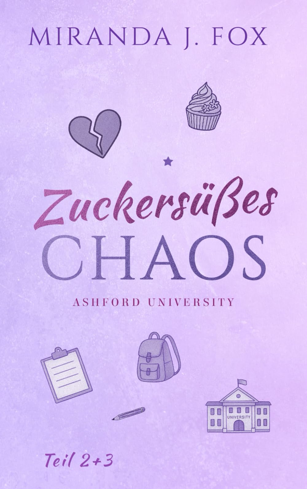 Zuckersüßes Chaos - Claire - Teil 2+3 New Adult
