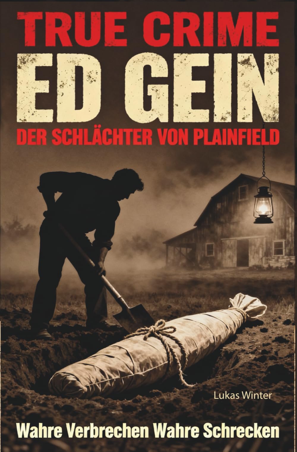 Ed Gein True Crime Komplett Ausgabe - wahre Verbrechen - Das Buch über Edward Theodore Gein "Psycho" auf deutsch Politics & Society