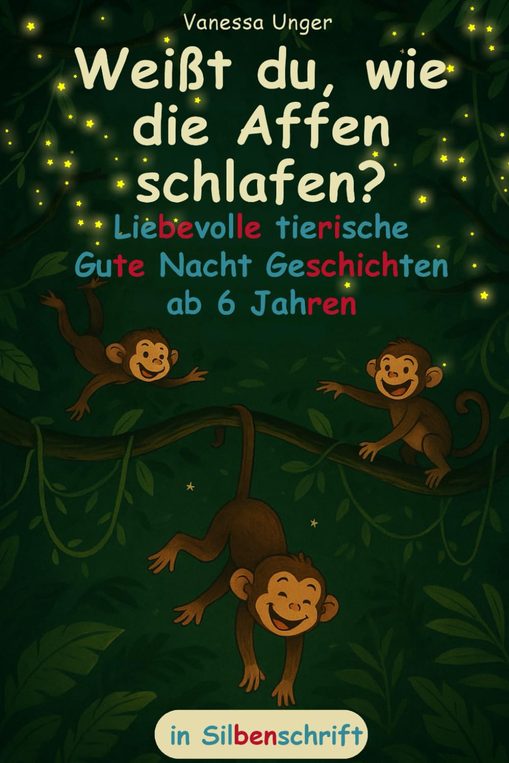 Weißt du, wie die Affen schlafen? Liebevolle tierische Gute-Nacht-Geschichten ab 6 Jahren in Silbenschrift – perfektes Erstlesebuch für Jungen und Mädchen ab der 1. Klasse Parents & Children