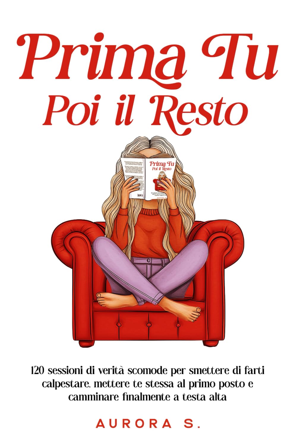 Prima Tu, Poi il Resto: 120 Sessioni di Verità Scomode per Smettere di farti Calpestare, Mettere Te Stessa al Primo Posto e Camminare Finalmente a Testa Alta Medicine